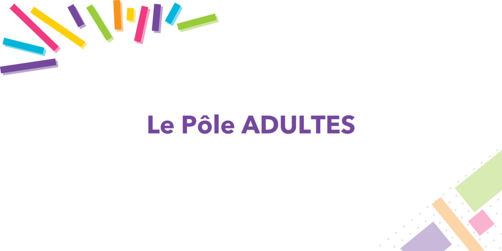 Le pôle ADULTES au Centre social Charpennes Tonkin