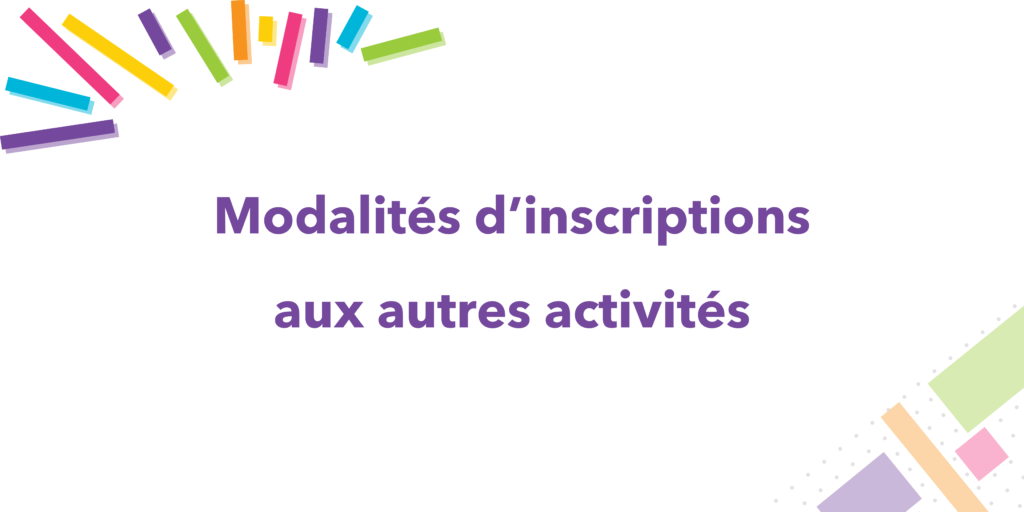 Modalités d'inscriptions - Activités enfants adultes séniors